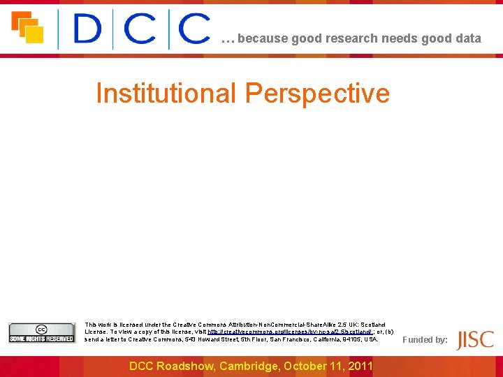 … because good research needs good data Institutional Perspective This work is licensed under