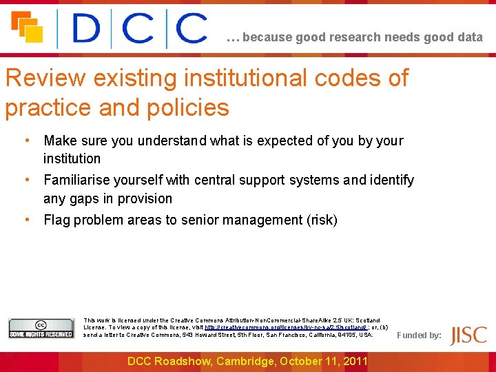 … because good research needs good data Review existing institutional codes of practice and