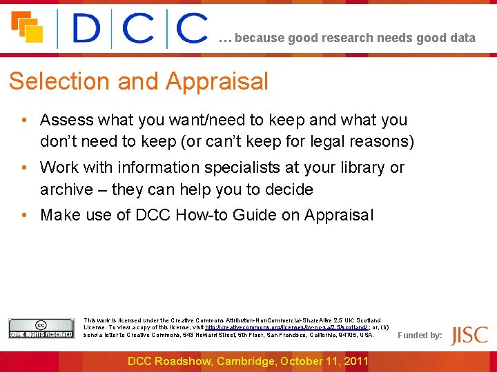 … because good research needs good data Selection and Appraisal • Assess what you