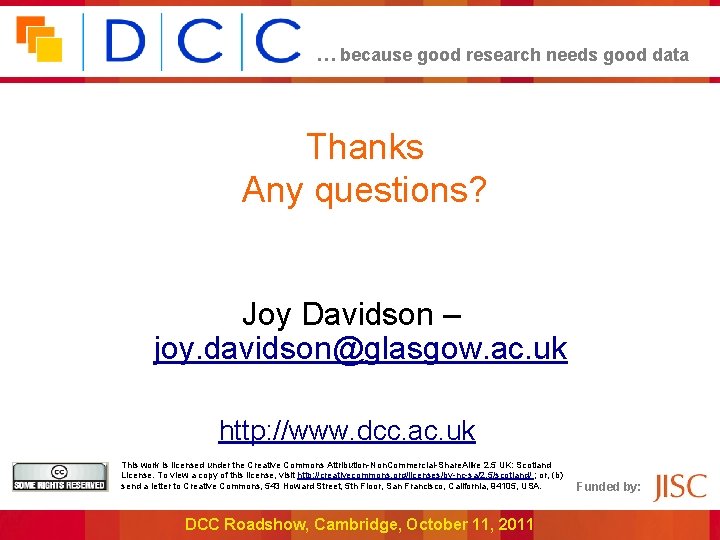 … because good research needs good data Thanks Any questions? Joy Davidson – joy.