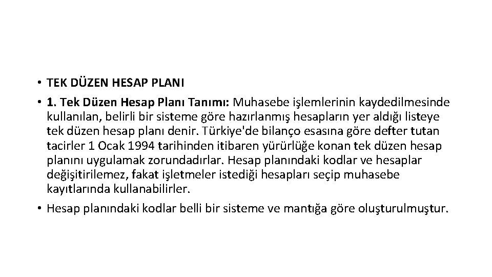  • TEK DÜZEN HESAP PLANI • 1. Tek Düzen Hesap Planı Tanımı: Muhasebe