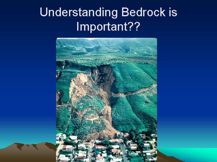 Understanding Bedrock is Important? ? 