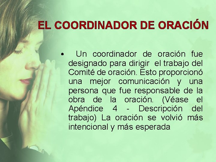 EL COORDINADOR DE ORACIÓN • Un coordinador de oración fue designado para dirigir el