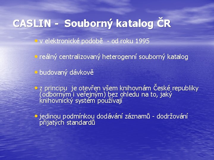 CASLIN - Souborný katalog ČR • v elektronické podobě - od roku 1995 •