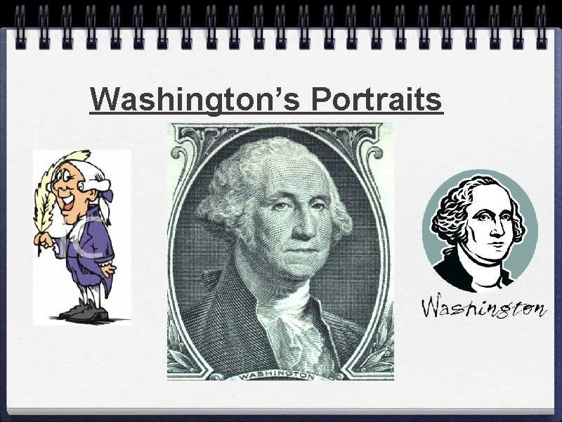 Washingtons Presidency Characteristics of his Presidency The burden