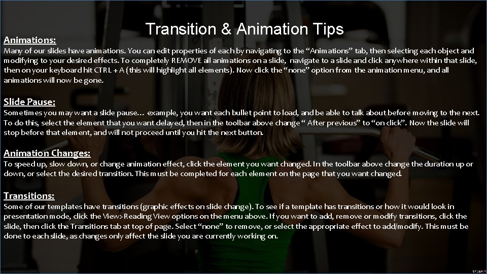 Animations: Transition & Animation Tips Many of our slides have animations. You can edit