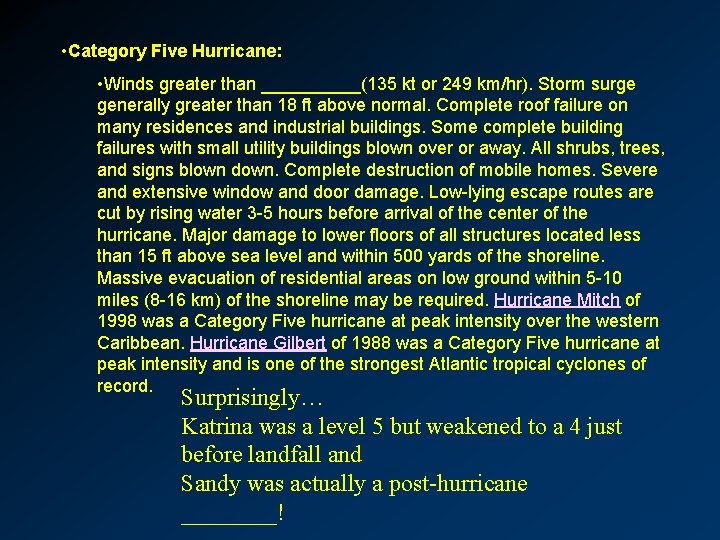 • Category Five Hurricane: • Winds greater than _____(135 kt or 249 km/hr).