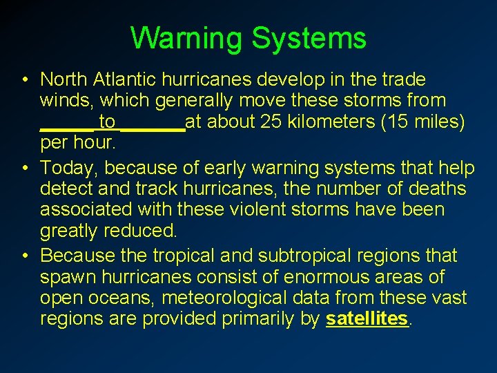 Warning Systems • North Atlantic hurricanes develop in the trade winds, which generally move