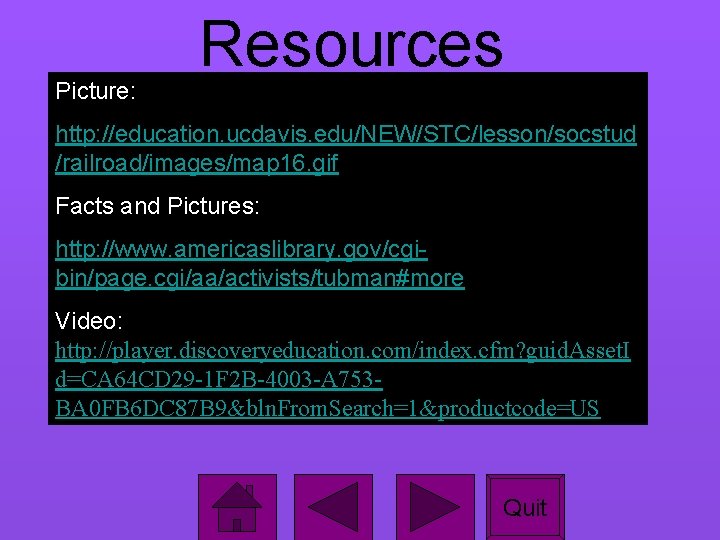 Picture: Resources http: //education. ucdavis. edu/NEW/STC/lesson/socstud /railroad/images/map 16. gif Facts and Pictures: http: //www.