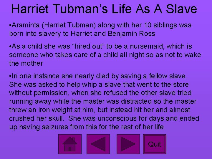 Harriet Tubman’s Life As A Slave • Araminta (Harriet Tubman) along with her 10