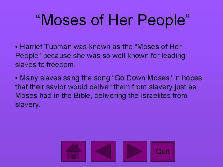 “Moses of Her People” • Harriet Tubman was known as the “Moses of Her