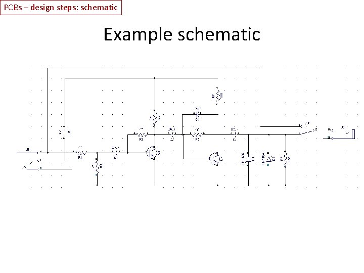 PCBs – design steps: schematic Example schematic 