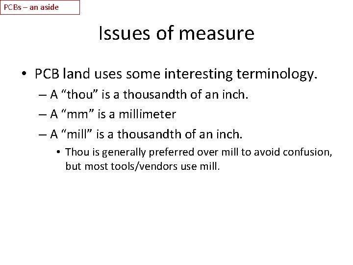 PCBs – an aside Issues of measure • PCB land uses some interesting terminology.