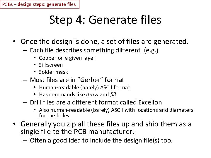 PCBs – design steps: generate files Step 4: Generate files • Once the design