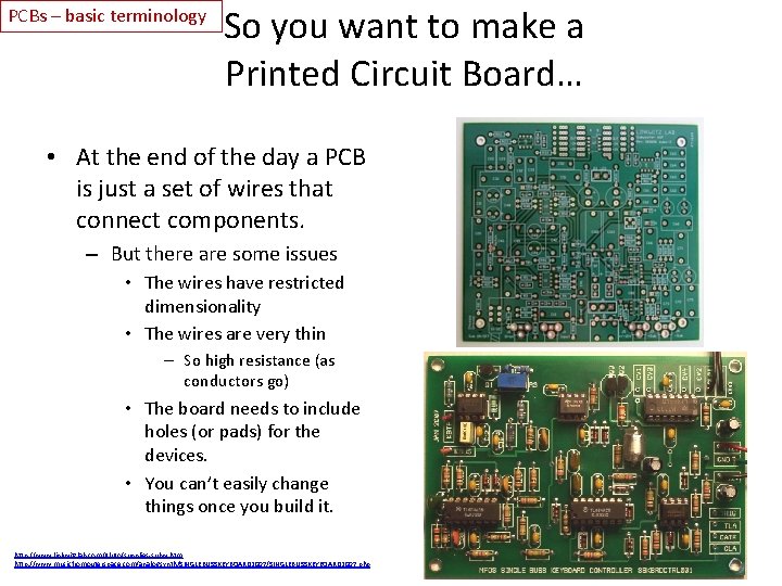 PCBs – basic terminology So you want to make a Printed Circuit Board… •