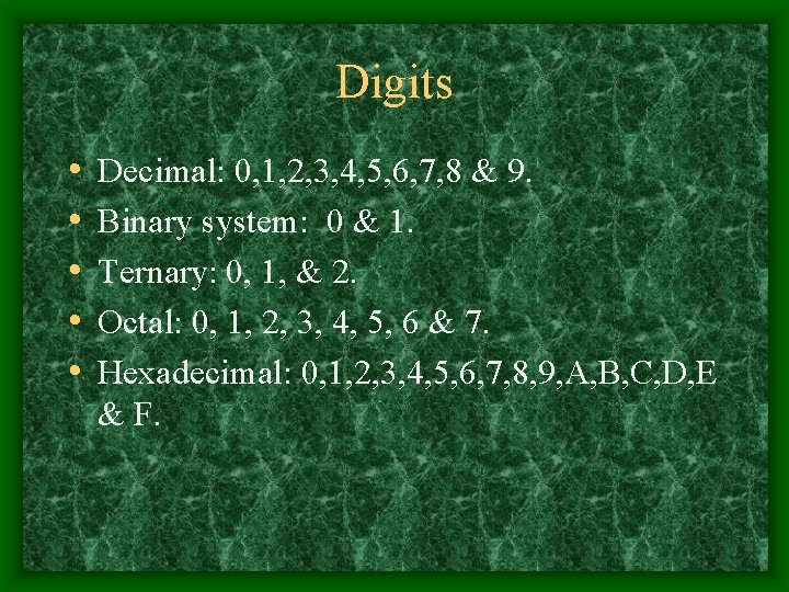 Digits • • • Decimal: 0, 1, 2, 3, 4, 5, 6, 7, 8