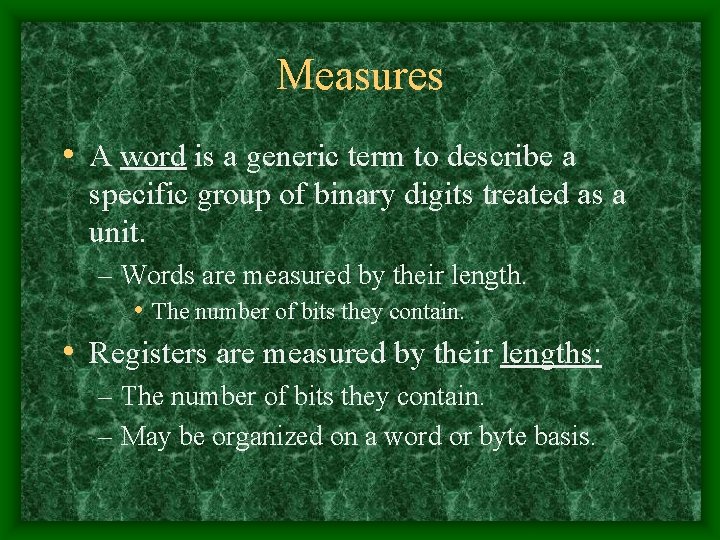 Measures • A word is a generic term to describe a specific group of