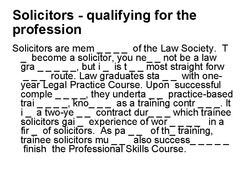 Solicitors - qualifying for the profession Solicitors are mem _ _ of the Law