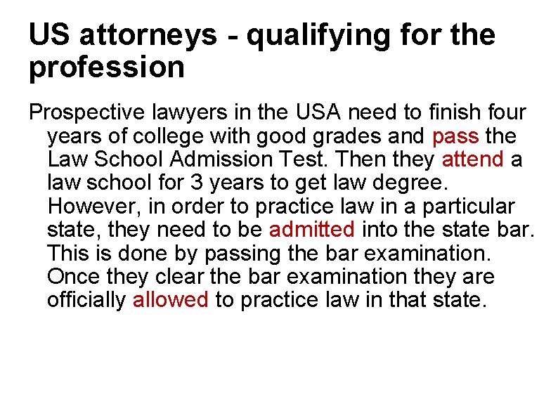 US attorneys - qualifying for the profession Prospective lawyers in the USA need to