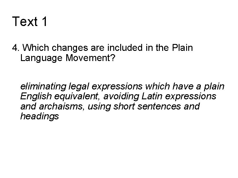 Text 1 4. Which changes are included in the Plain Language Movement? eliminating legal