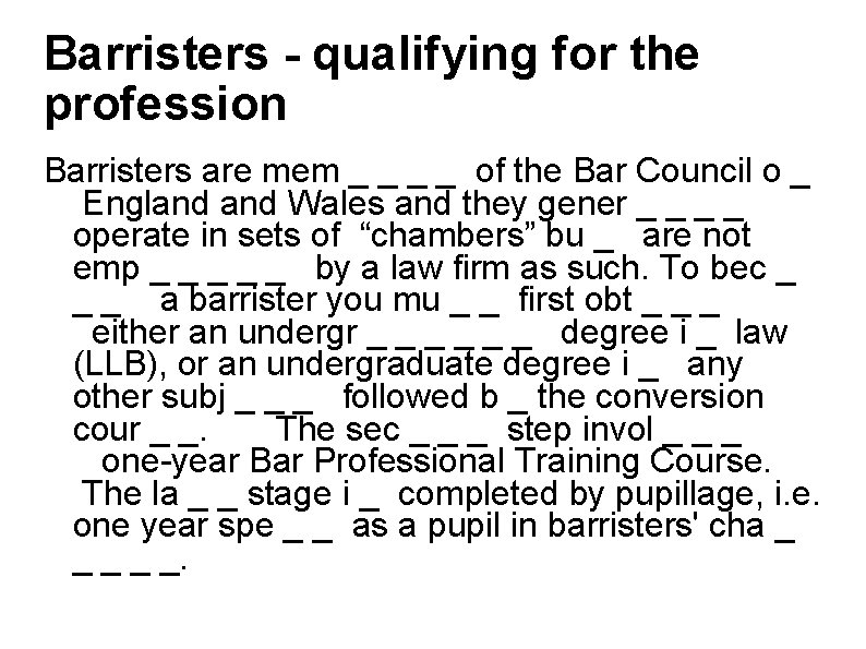 Barristers - qualifying for the profession Barristers are mem _ _ of the Bar