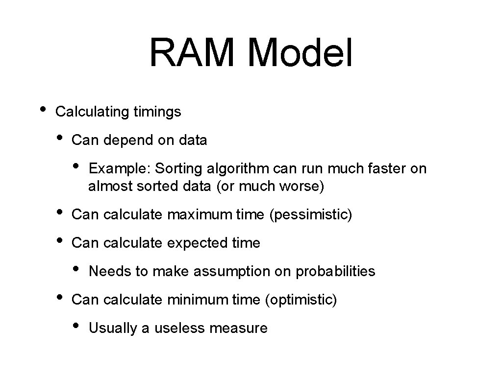 RAM Model • Calculating timings • Can depend on data • • • Can