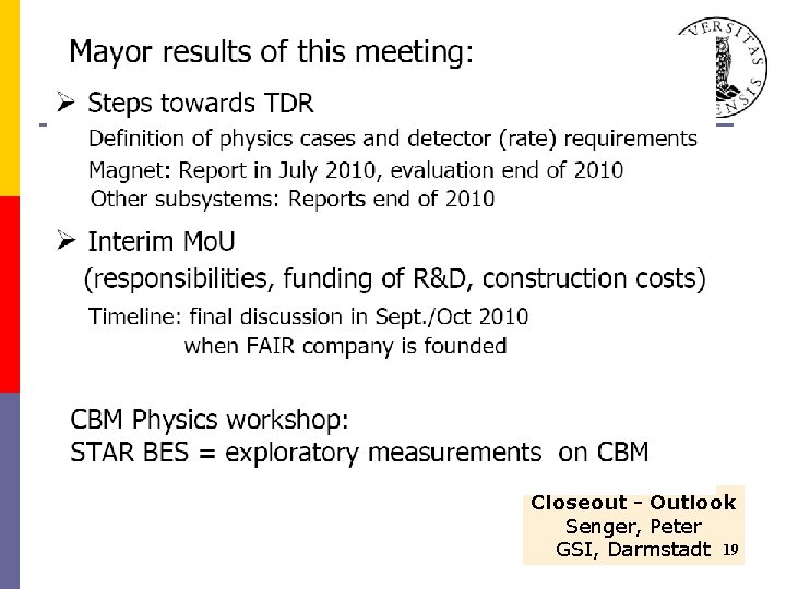 Closeout - Outlook Senger, Peter GSI, Darmstadt 19 