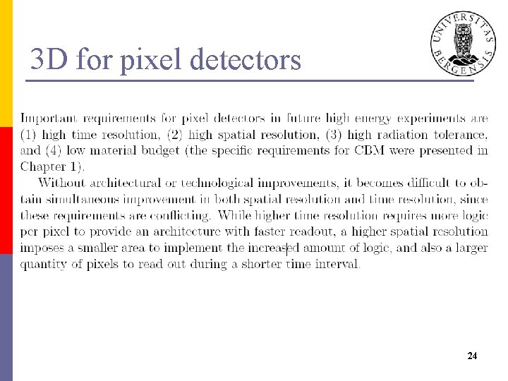 3 D for pixel detectors 24 