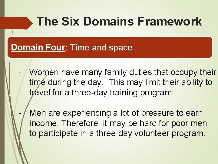 The Six Domains Framework Domain Four: Time and space - Women have many family