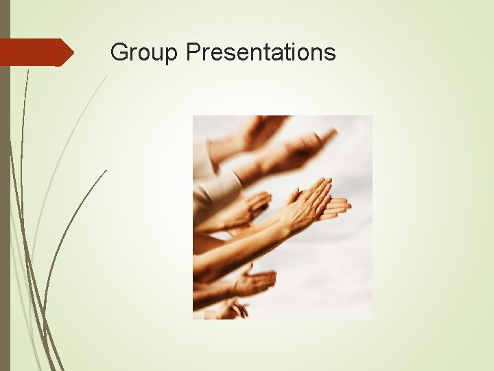Group Presentations 