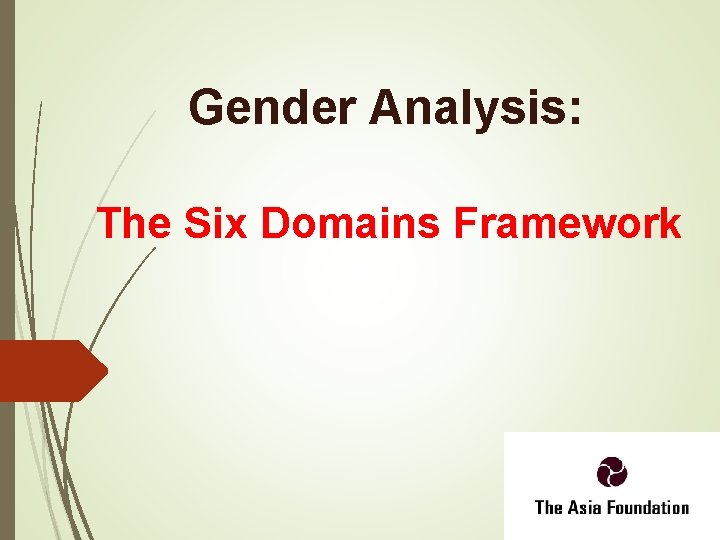 Gender Analysis: The Six Domains Framework 