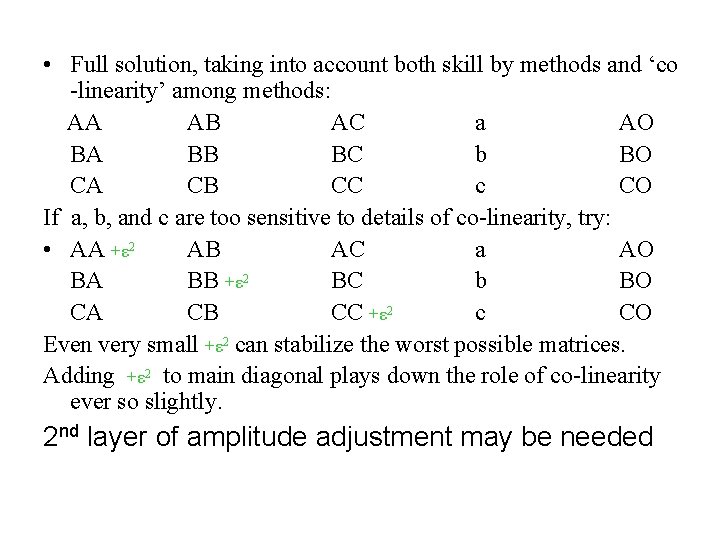  • Full solution, taking into account both skill by methods and ‘co -linearity’