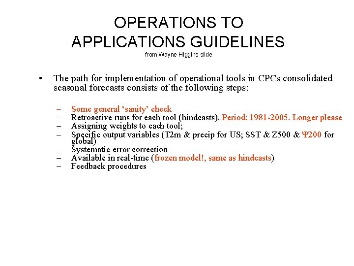 OPERATIONS TO APPLICATIONS GUIDELINES from Wayne Higgins slide • The path for implementation of