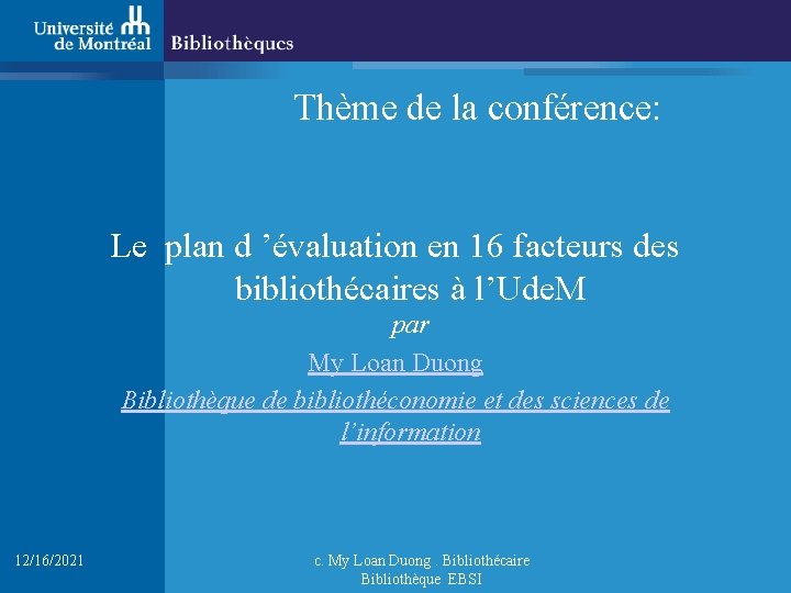 Thème de la conférence: Le plan d ’évaluation en 16 facteurs des bibliothécaires à