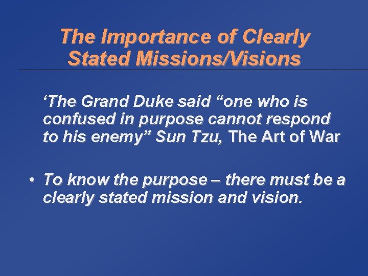 The Importance of Clearly Stated Missions/Visions ‘The Grand Duke said “one who is confused
