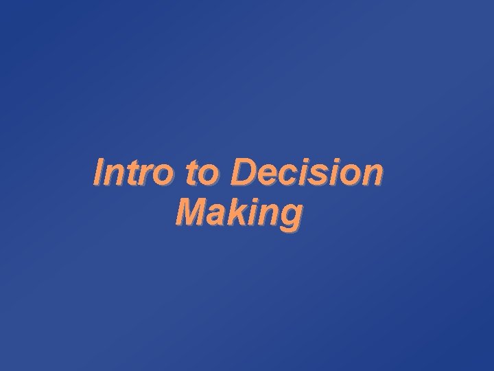 Intro to Decision Making 