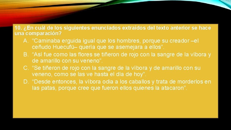 10. ¿En cuál de los siguientes enunciados extraídos del texto anterior se hace una