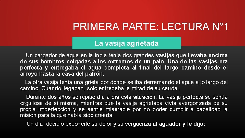 PRIMERA PARTE: LECTURA N° 1 La vasija agrietada Un cargador de agua en la