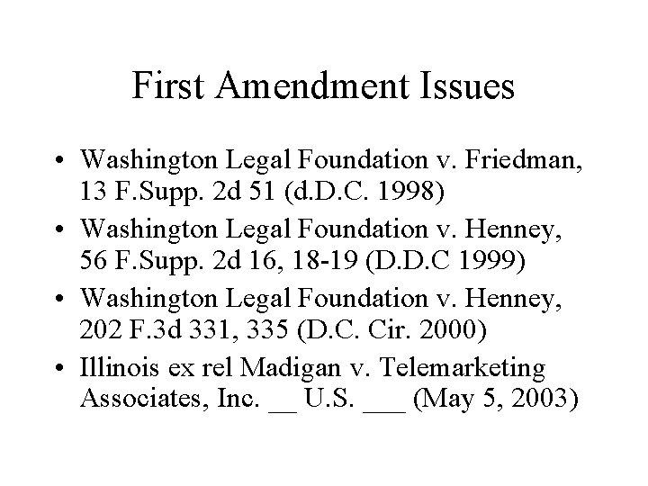 First Amendment Issues • Washington Legal Foundation v. Friedman, 13 F. Supp. 2 d