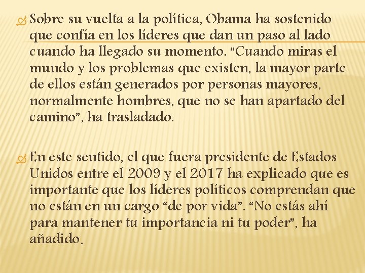  Sobre su vuelta a la política, Obama ha sostenido que confía en los