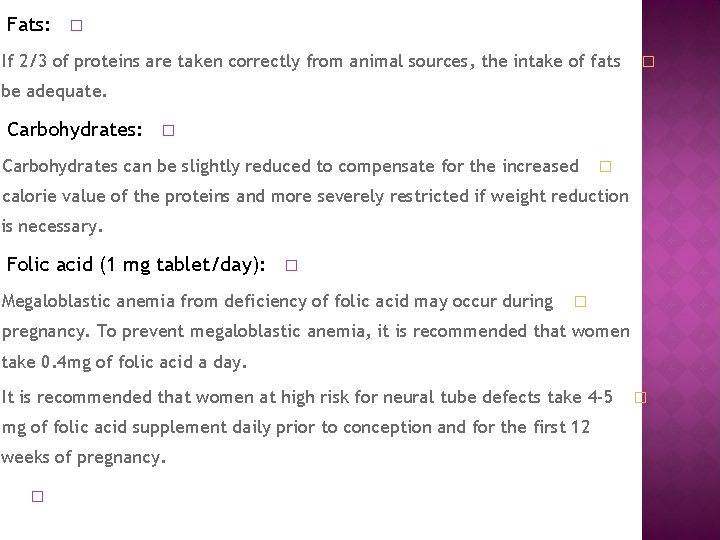 Fats: � If 2/3 of proteins are taken correctly from animal sources, the intake