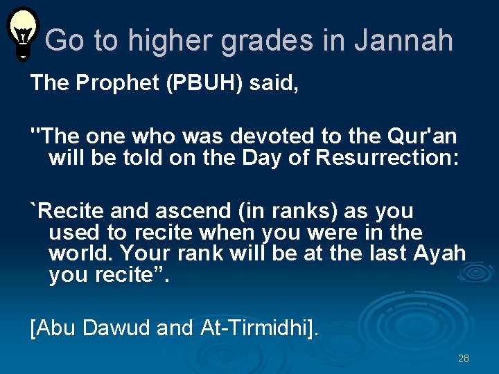 Go to higher grades in Jannah The Prophet (PBUH) said, "The one who was