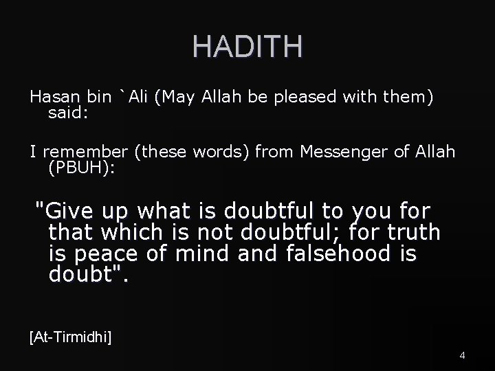 HADITH Hasan bin `Ali (May Allah be pleased with them) said: I remember (these