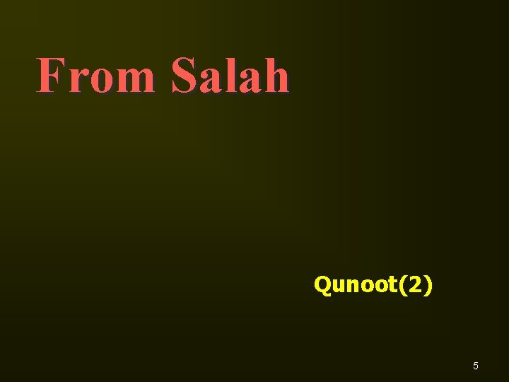 From Salah Qunoot(2) 5 
