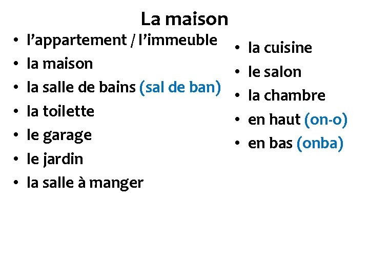  • • La maison l’appartement / l’immeuble la maison la salle de bains