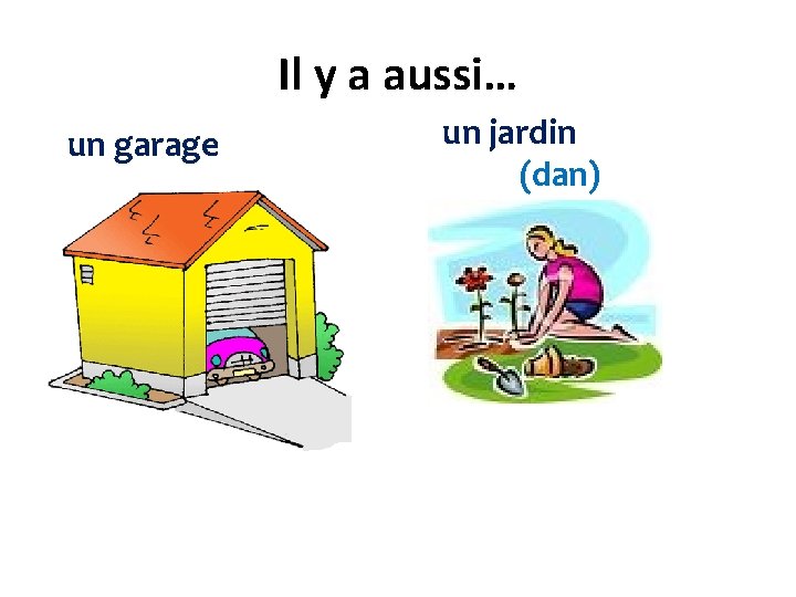 Il y a aussi… un garage un jardin (dan) 