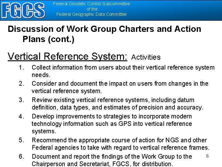 Federal Geodetic Control Subcommittee of the Federal Geographic Data Committee Discussion of Work Group