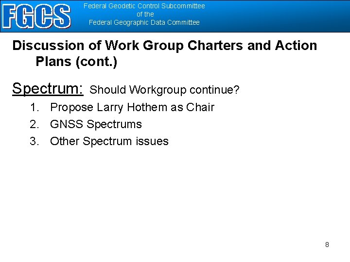 Federal Geodetic Control Subcommittee of the Federal Geographic Data Committee Discussion of Work Group