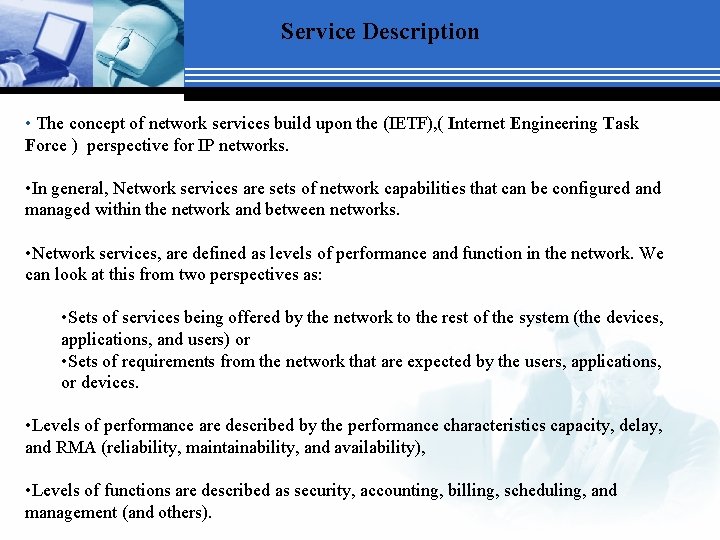Service Description • The concept of network services build upon the (IETF), ( Internet