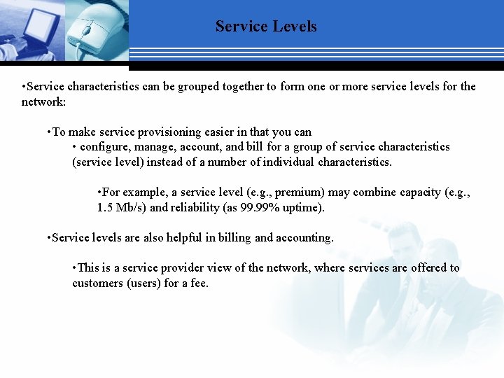 Service Levels • Service characteristics can be grouped together to form one or more